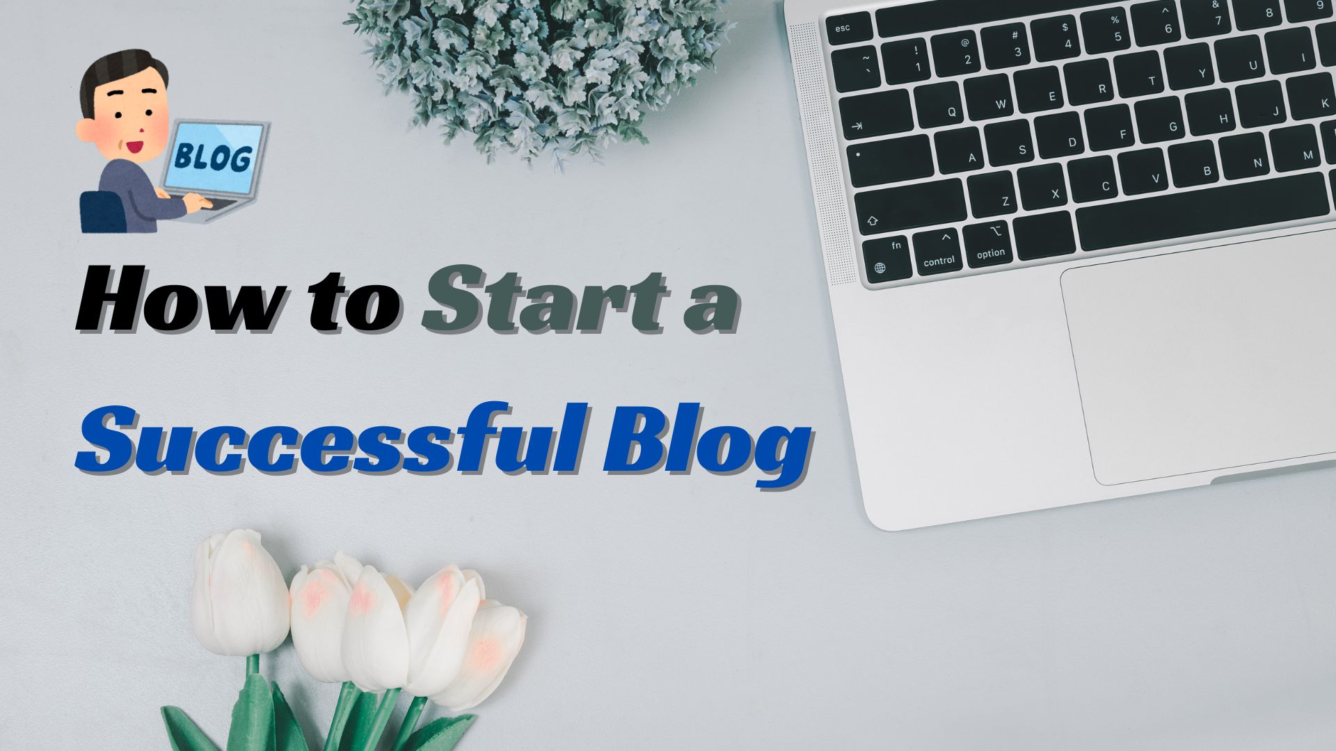 How to Start a Blog